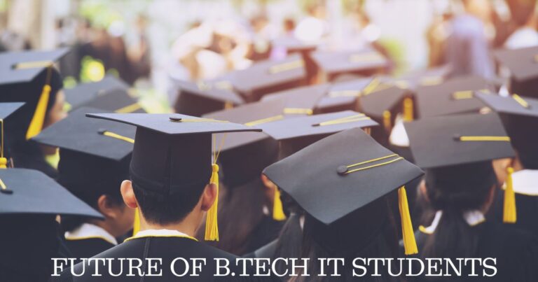 The Promising Future of BTech IT Students: Career Trends & Opportunities